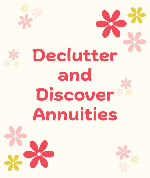 Declutter and Discover Annuities